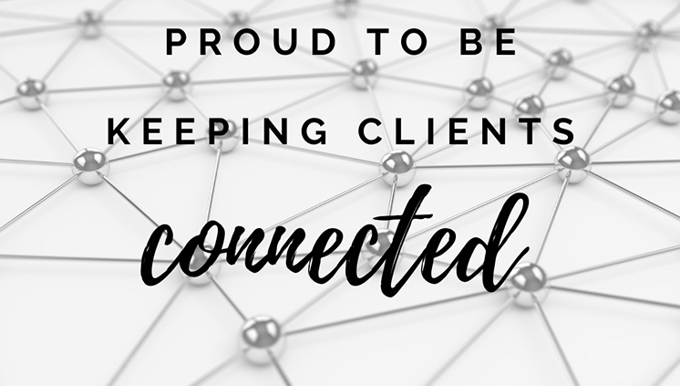 Proud to be keeping clients connected